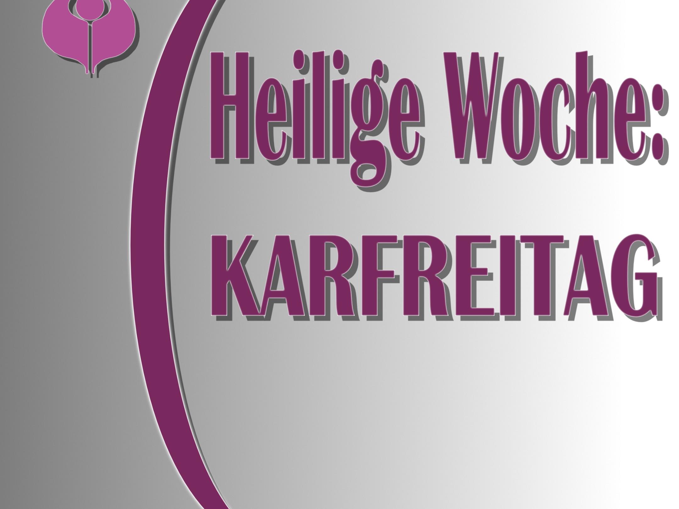 Quadrat in Grautönen mit Logo und einem senkrecht stehenden Bogen, daneben Worte, diese drei in der Farbe violett; Worte 'Heilige Woche: Karfreitag'