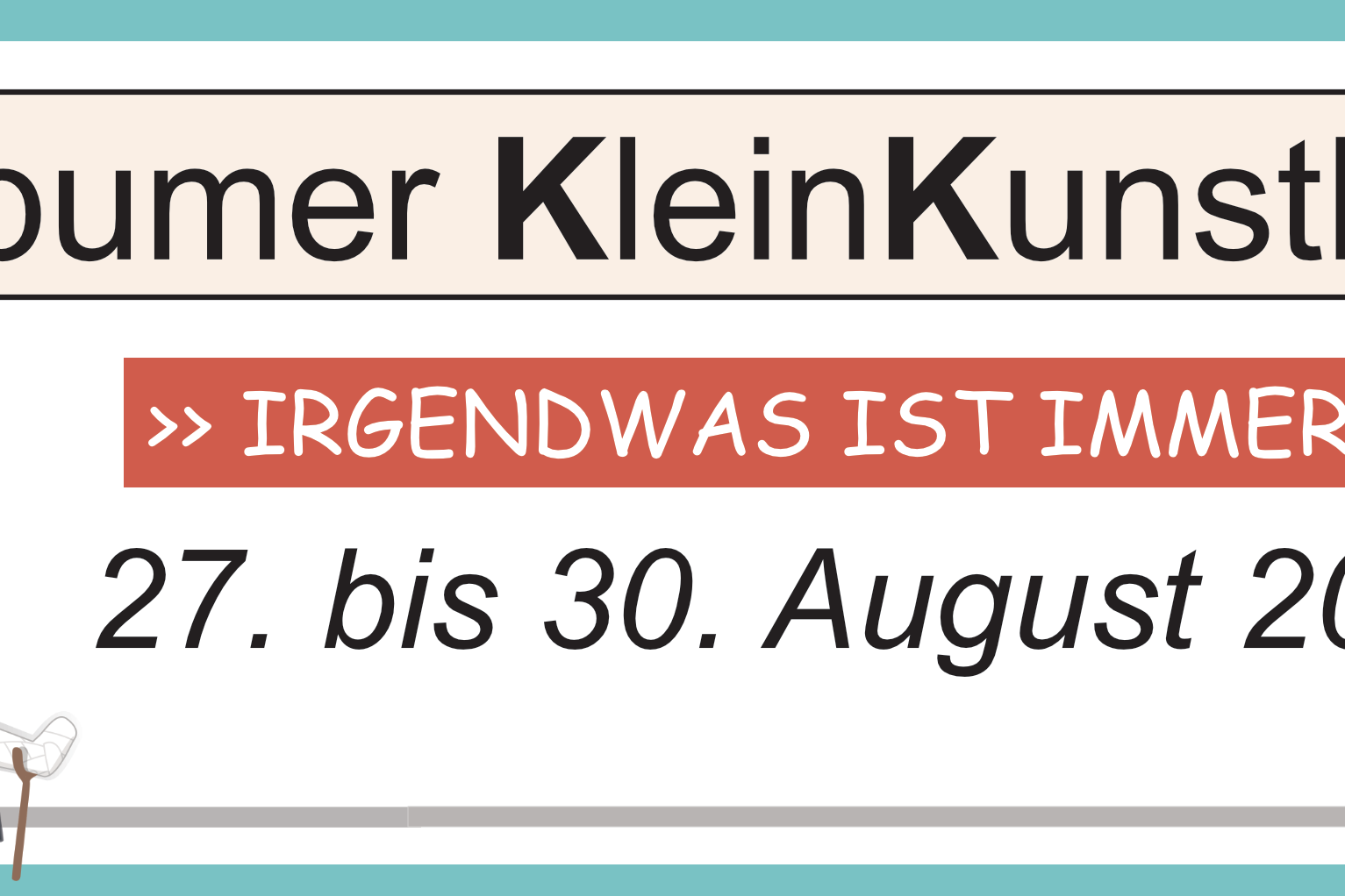 In einem türkisen Rahmen der Banner mit der Aufschrift '16. Oppumer KleinKunstFestival', darunter '>> IRGENDWAS IST IMMER <<' und '27. bis 30. August 2026', links eine gezeichnete Ameise mit weißen Gips und zwei Stühlen.
