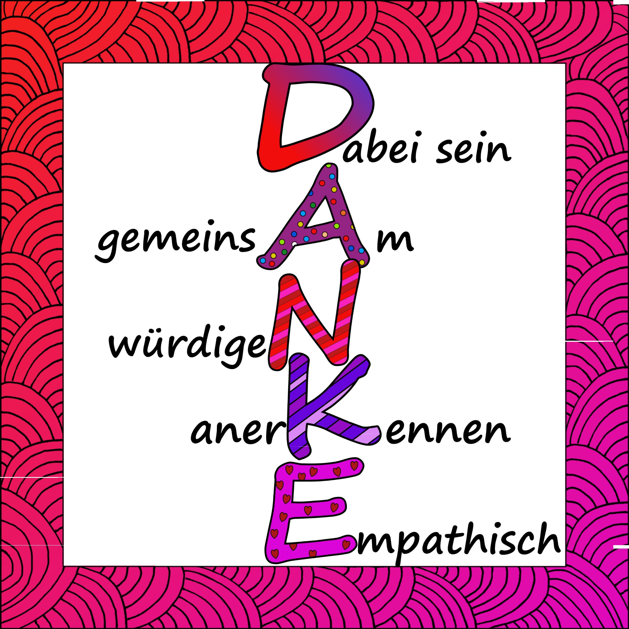 Farbige Buchstaben mit Worten umrankt: Dabeisein; gemeinsAm; würdigeN; anerKennen; Empathisch