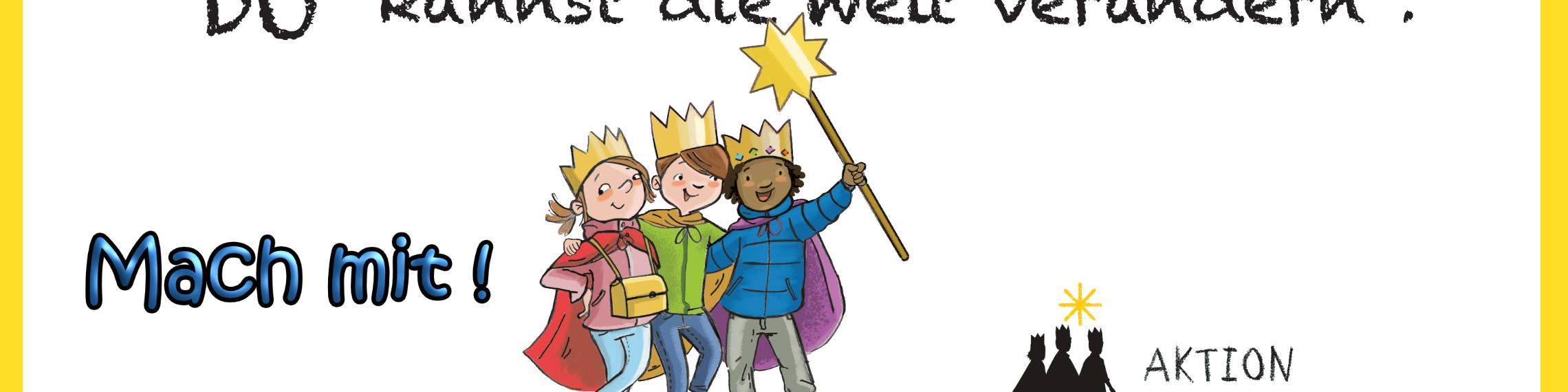 In einem gelben Rahmen drei Kinder mit einem Stern in der Hand. Darüber die Überschrift 'DU kannst die Welt verändern!' und 'Mach mit!'. In der rechten Ecke unten noch das Logo der Aktion Dreikönigssingen.