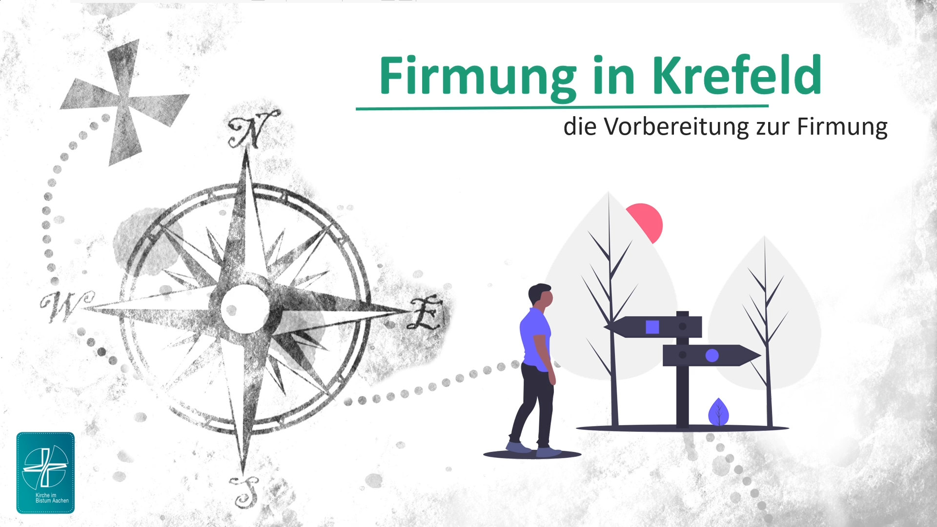 Eine graue Kompassrose links, rechts davon eine Person vor einem Wegweiser mit zwei Schildern und zwei stilisierten Bäumen. Darüber der Titel 'Firmung in Krefeld' und links unten das alte Logo des Bistum Aachens.